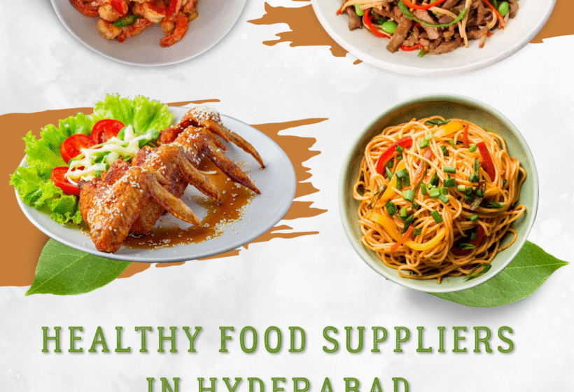 Healthy Food Suppliers in Hyderabad Healthy Food Suppliers in Hyderabad